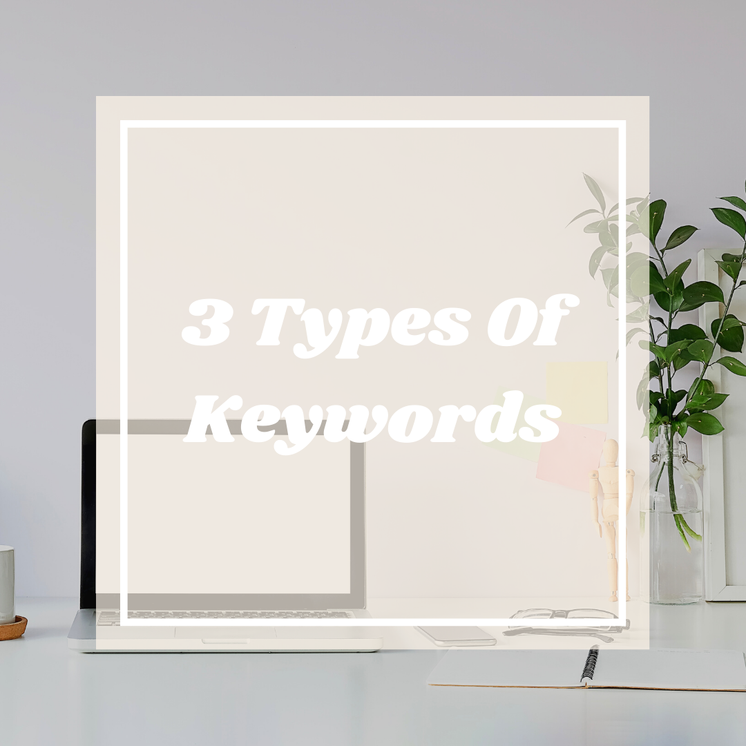 3 types of keywords to include in your website and blogs